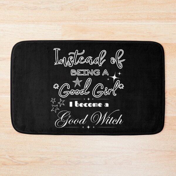 Item preview, Instead of being a Good Girl, I become a Good Witch designed and sold by UnCoverDesign.
