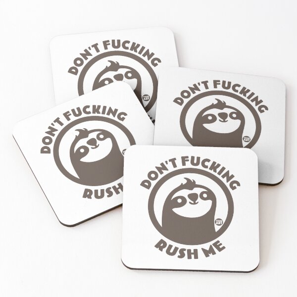 Item preview, dont fucking rush me sloth designed and sold by TODD GOLDMAN.