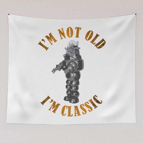 Item preview, I’m Not Old I’m Classic - Robby - Forbidden Planet  designed and sold by kissukiranger2.