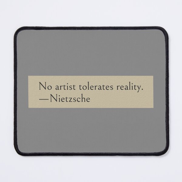 Item preview, No artist tolerates reality — Nietzsche Quote designed and sold by wonderxwander.