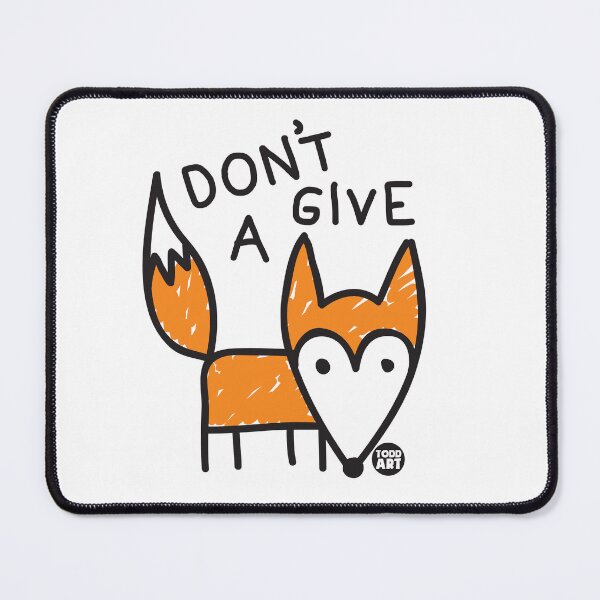 Item preview, DONT GIVE A FOX2 designed and sold by TODD GOLDMAN.