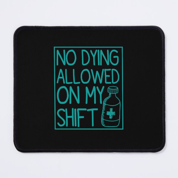 Item preview, Copy of No Dying Allowed On My Shift Nurse Doctor Saving Lives designed and sold by Fareslid ⭐⭐⭐⭐⭐.