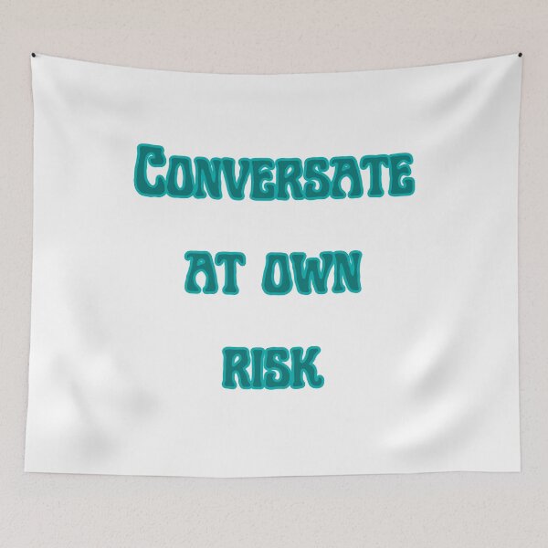 Item preview, Conversate At Own Risk designed and sold by tranquil-haven.