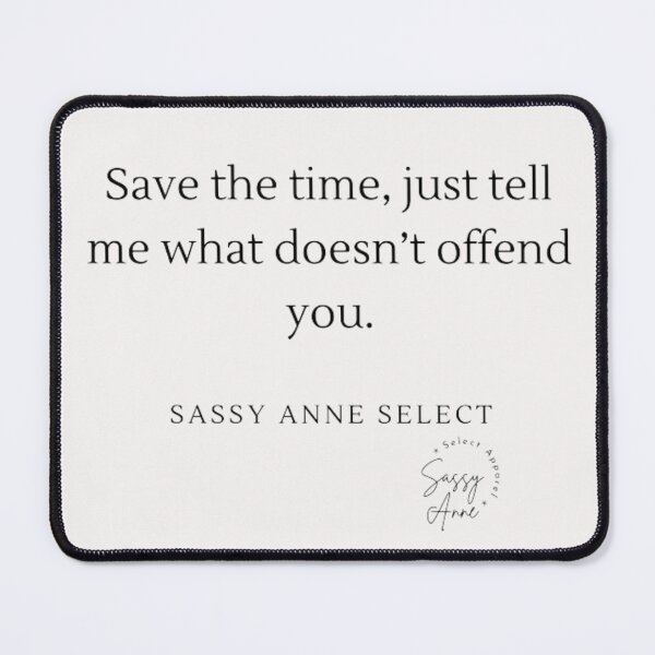 Item preview, Save Time, What Doesn't Offend You! designed and sold by SassyAnneSelect.