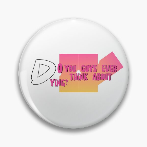 Item preview, Do You Guys Ever Think About Dying ? designed and sold by Mar1eg.