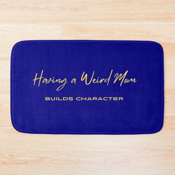 Item preview, Having A Weird Mom Builds Character ,Funny saying for Mom , Momlife Womans designed and sold by CHAMSSTORE.