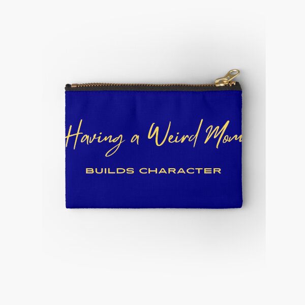Item preview, Having A Weird Mom Builds Character ,Funny saying for Mom , Momlife Womans designed and sold by CHAMSSTORE.