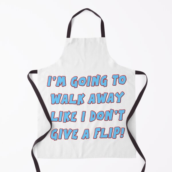 Item preview, I’M GOING TO WALK AWAY LIKE I DON’T GIVE A FLIP! designed and sold by jnsmerchstore.