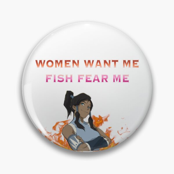 Item preview, korra - women want me fish fear me designed and sold by vancat.