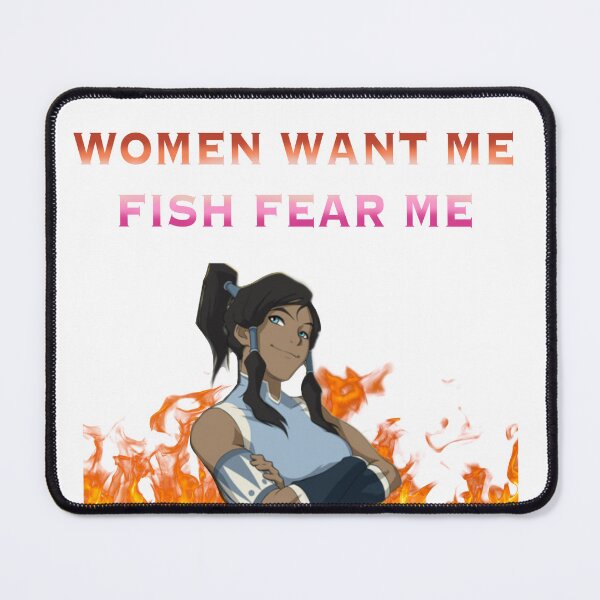 Item preview, korra - women want me fish fear me designed and sold by vancat.