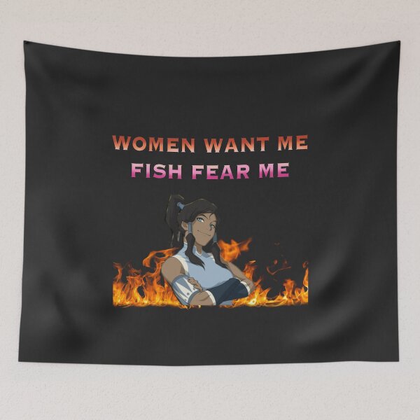 Item preview, korra - women want me fish fear me designed and sold by vancat.