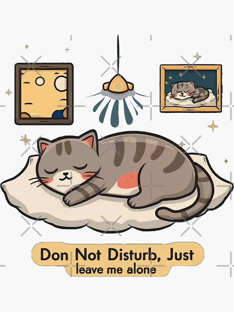 Thumbnail 3 of 3, Sticker, Cat sleeping say do not disturb me just leave me alone designed and sold by Coollzone.