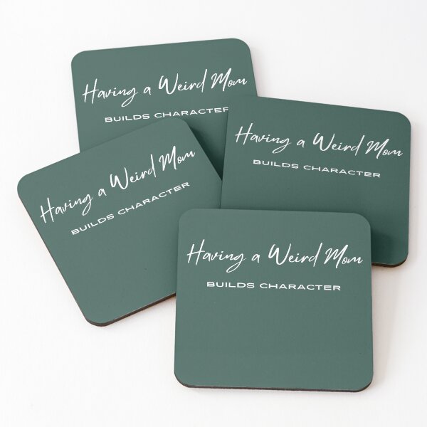 Item preview, Having A Weird Mom Builds Character ,Funny saying for Mom , Momlife Womans designed and sold by CHAMSSTORE.