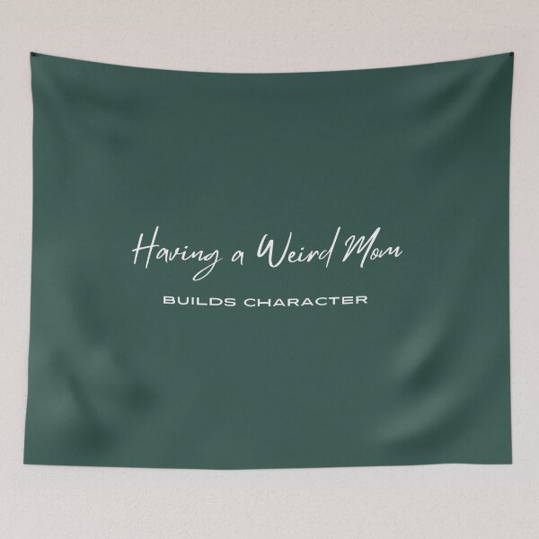 Item preview, Having A Weird Mom Builds Character ,Funny saying for Mom , Momlife Womans designed and sold by CHAMSSTORE.