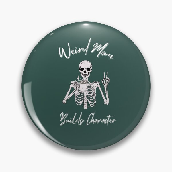 Item preview, Having A Weird Mom Builds Character ,Funny saying for Mom , Momlife Womans designed and sold by CHAMSSTORE.