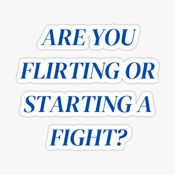 flirting or fighting? Sticker