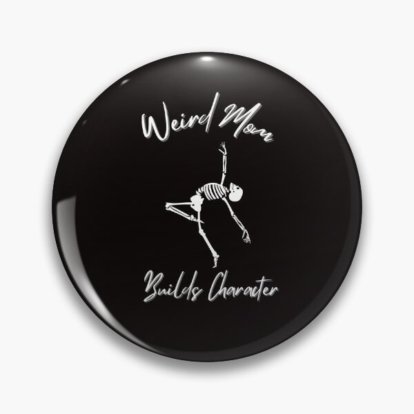 Item preview, Having A Weird Mom Builds Character ,Funny saying for Mom , Momlife Womans designed and sold by CHAMSSTORE.