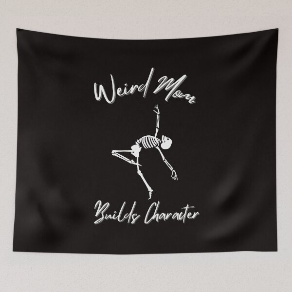 Item preview, Having A Weird Mom Builds Character ,Funny saying for Mom , Momlife Womans designed and sold by CHAMSSTORE.