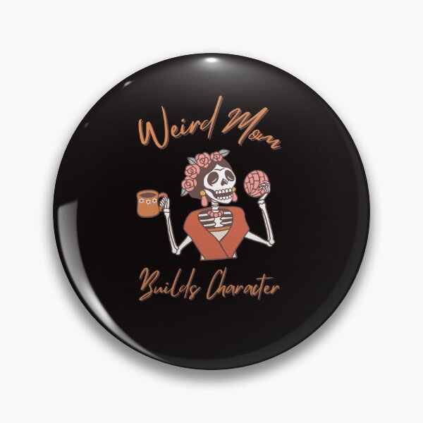 Item preview, Having A Weird Mom Builds Character ,Funny saying for Mom , Momlife Womans designed and sold by CHAMSSTORE.