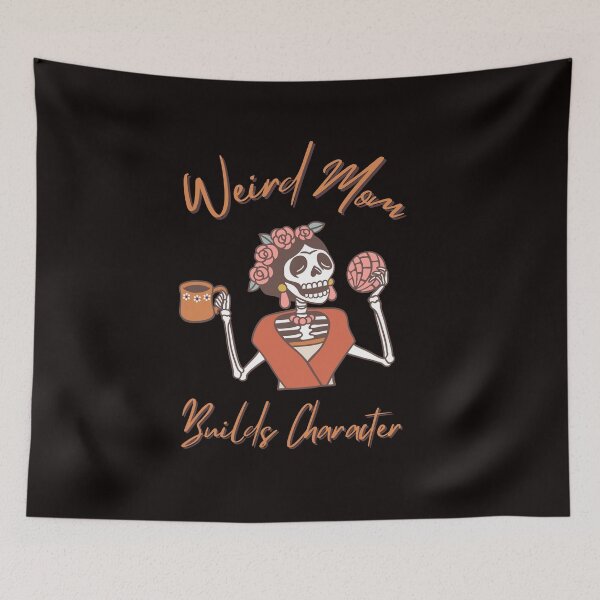 Item preview, Having A Weird Mom Builds Character ,Funny saying for Mom , Momlife Womans designed and sold by CHAMSSTORE.