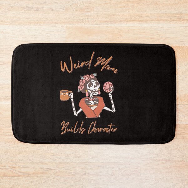 Item preview, Having A Weird Mom Builds Character ,Funny saying for Mom , Momlife Womans designed and sold by CHAMSSTORE.