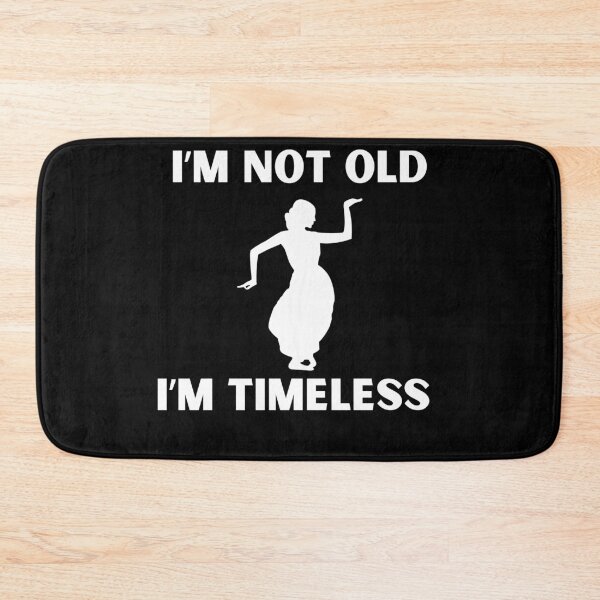 Item preview,  I'm not old I'm TIMELESS but with women designed and sold by VonLogaart.