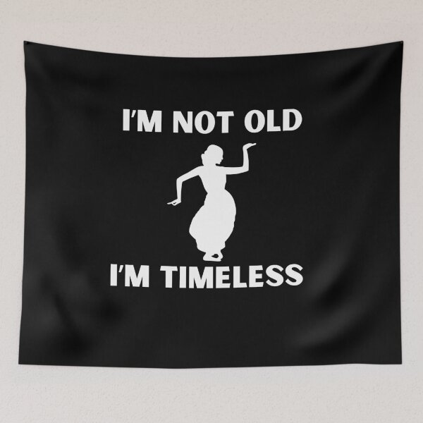 Item preview,  I'm not old I'm TIMELESS but with women designed and sold by VonLogaart.