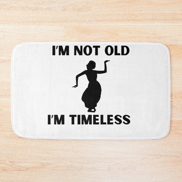 Item preview, I'm not old I'm TIMELESS but with women designed and sold by VonLogaart.