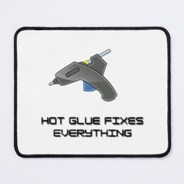 Item preview, Hot Glue Fixes Everything designed and sold by RobotsbytheC.