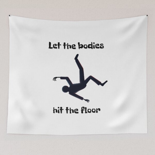 Item preview, Let the bodies hit the floor designed and sold by Shtex.