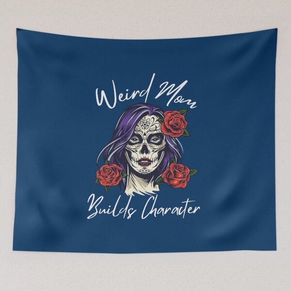 Item preview, Having A Weird Mom Builds Character ,Funny saying for Mom , Momlife Womans designed and sold by CHAMSSTORE.