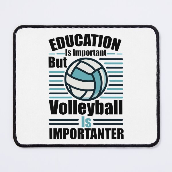 Item preview, Education Is Important But Volleyball Is Importanter designed and sold by Stick-Artistry.