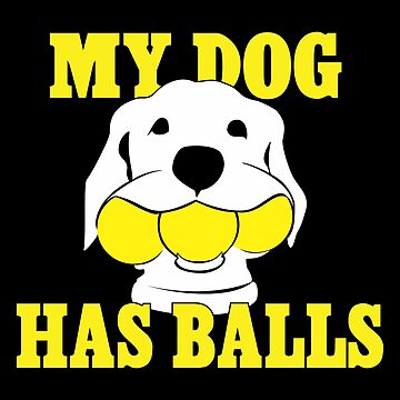 Artwork thumbnail, My Dog Has Balls | Labrador or Golden Retriever | NickerStickers® on Redbubble by NickerStickers