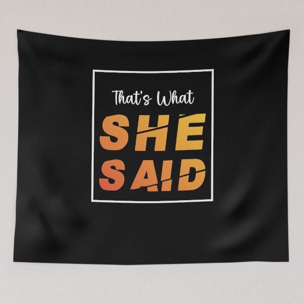 Item preview, She Said Quote That's What She Said Flag designed and sold by ArabCorner.