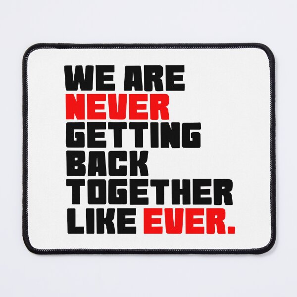 Item preview, We are never getting back together like ever. designed and sold by C-bayliss-xx.