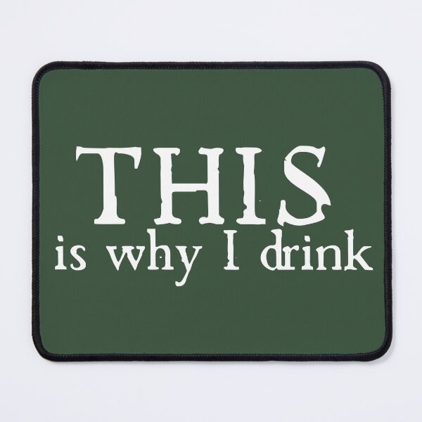 Item preview, This is why I drink designed and sold by TalkingHerds.