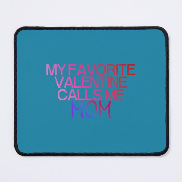 Item preview, My favorite Valentine calls me Mom designed and sold by mamolebo.