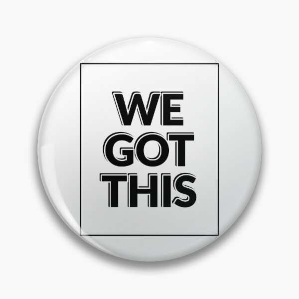 Item preview, WE GOT THIS designed and sold by Inspirationmotivation.
