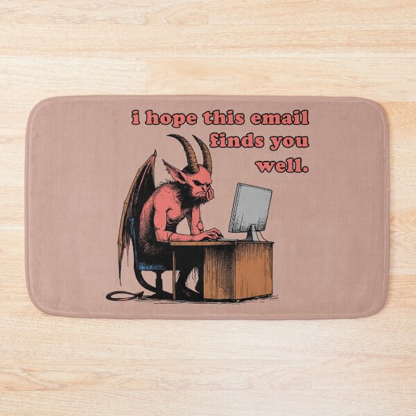 Item preview, I Hope This Email Finds You Well - Meme, Demon, Ironic, Funny designed and sold by SpaceDogLaika.