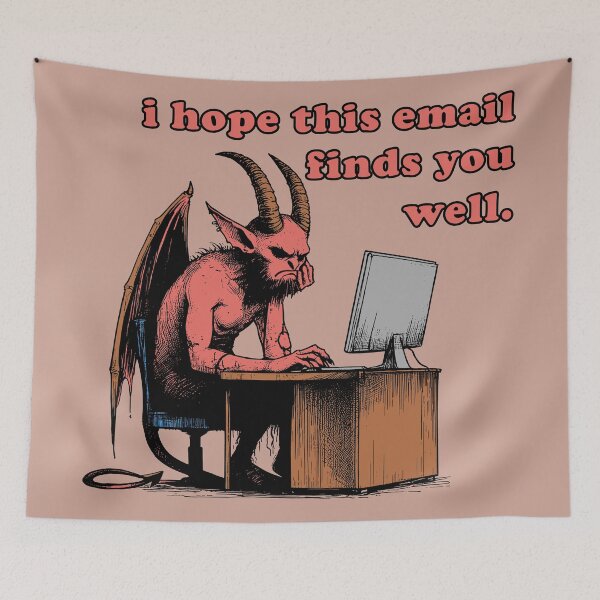Item preview, I Hope This Email Finds You Well - Meme, Demon, Ironic, Funny designed and sold by SpaceDogLaika.
