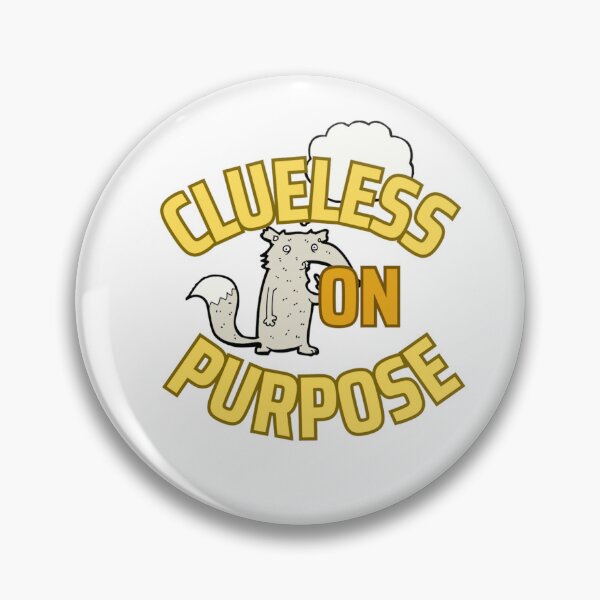 Item preview, clueless on purpose designed and sold by Gerardo Segismundo.