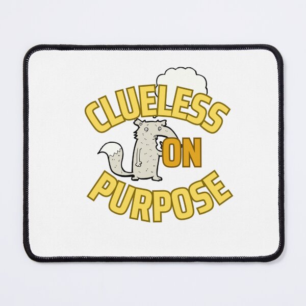 Item preview, clueless on purpose designed and sold by Gerardo Segismundo.