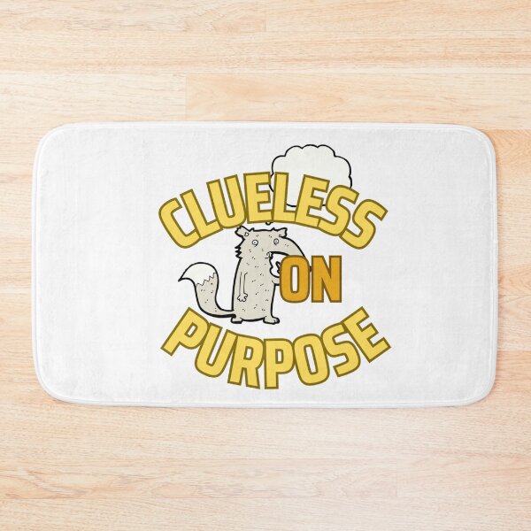 Item preview, clueless on purpose designed and sold by Gerardo Segismundo.