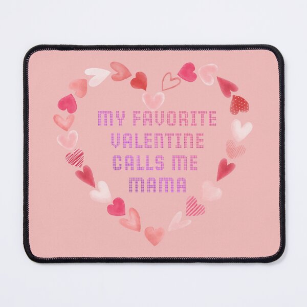Item preview, My favorite Valentine calls me Mama designed and sold by mamolebo.