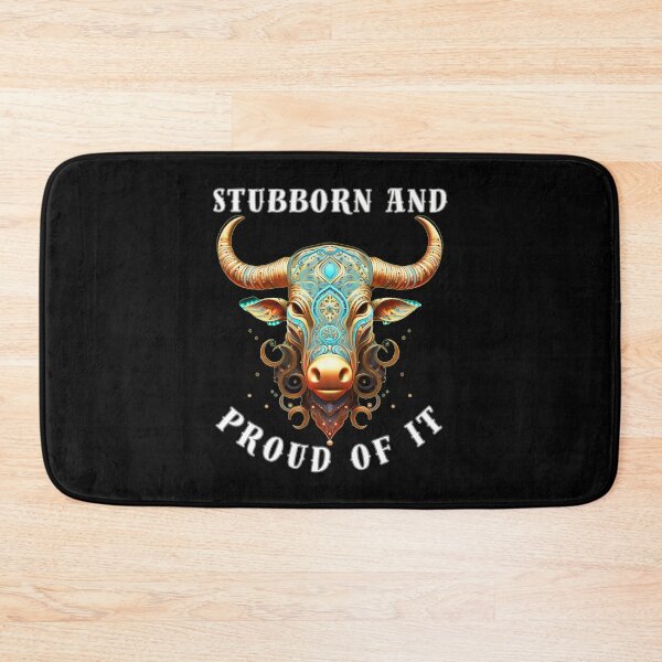 Item preview, Stubborn And Proud Of It. taurus astrology designed and sold by ZodiacWonders.
