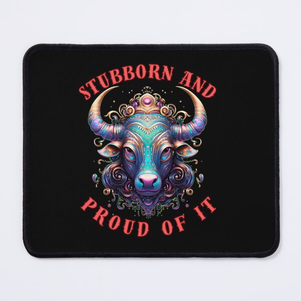 Item preview, Stubborn And Proud Of It. taurus star sign designed and sold by ZodiacWonders.