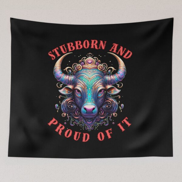 Item preview, Stubborn And Proud Of It. taurus star sign designed and sold by ZodiacWonders.