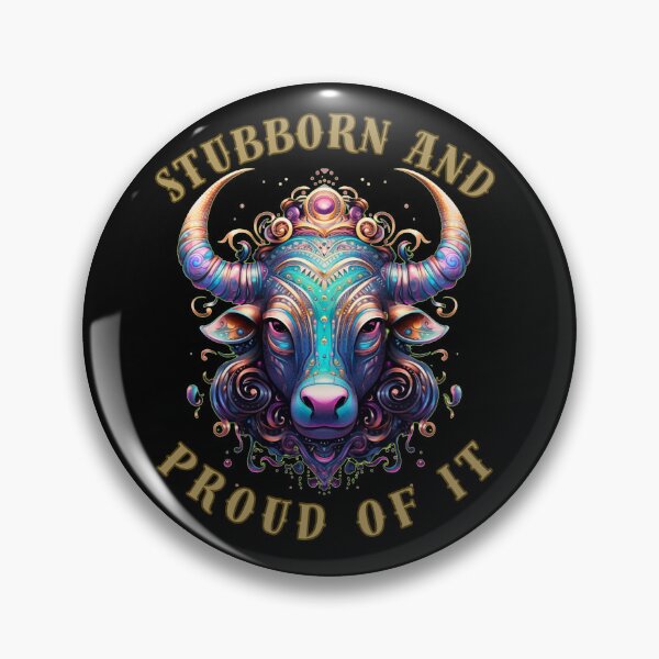 Item preview, Stubborn And Proud Of It. taurus sayings designed and sold by ZodiacWonders.