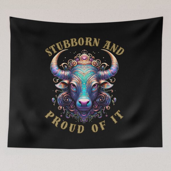 Item preview, Stubborn And Proud Of It. taurus sayings designed and sold by ZodiacWonders.