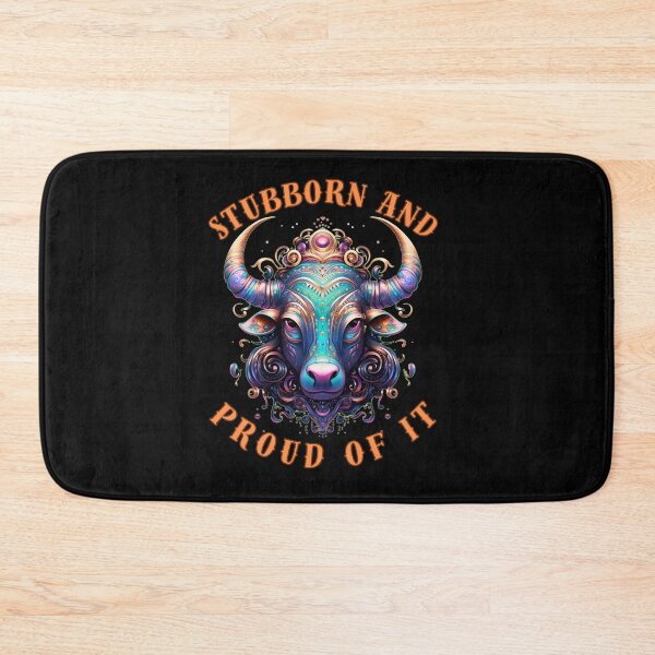 Item preview, Stubborn And Proud Of It. taurus traits designed and sold by ZodiacWonders.